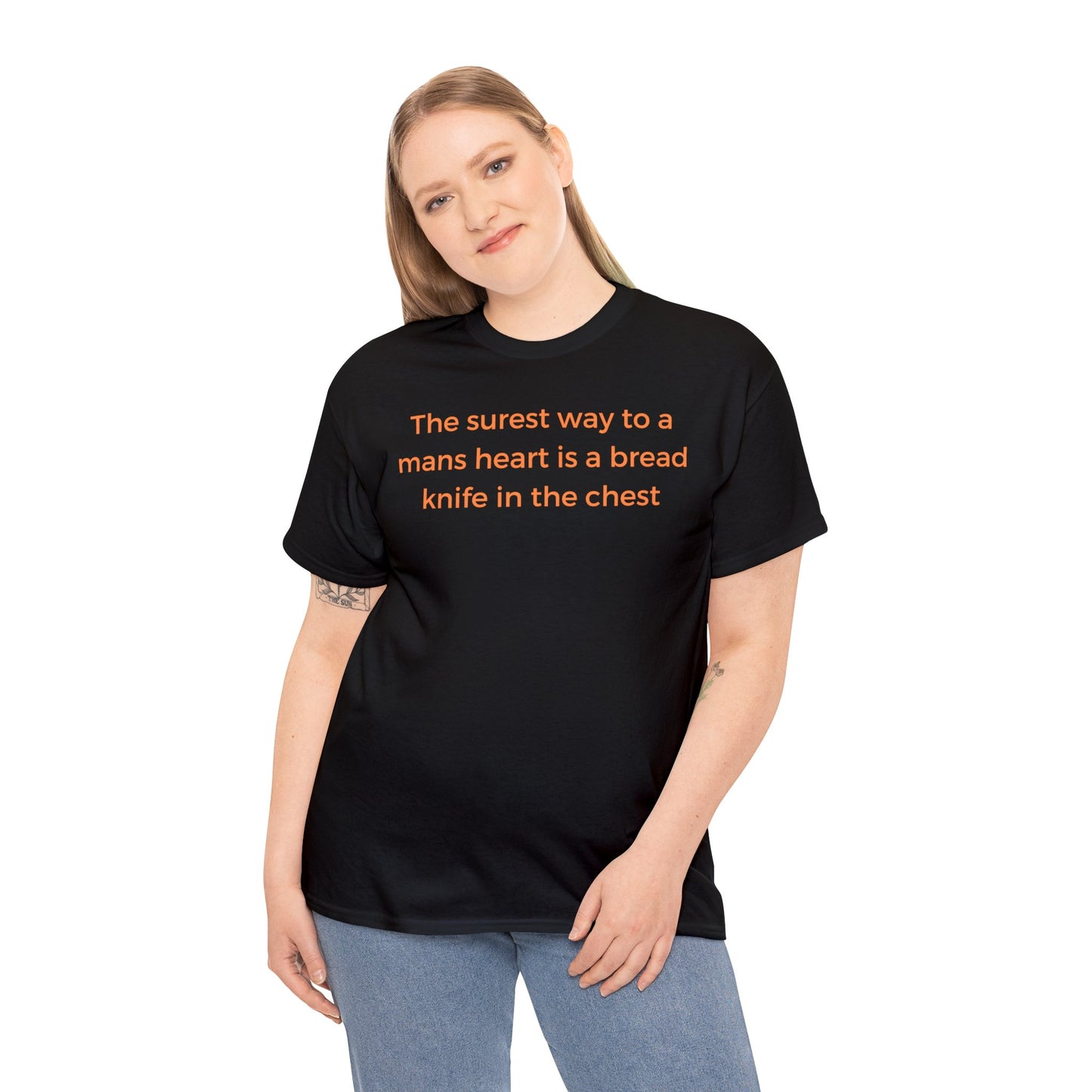 The surest way to a mans heart is a bread knife in the chest, funny tee shirt