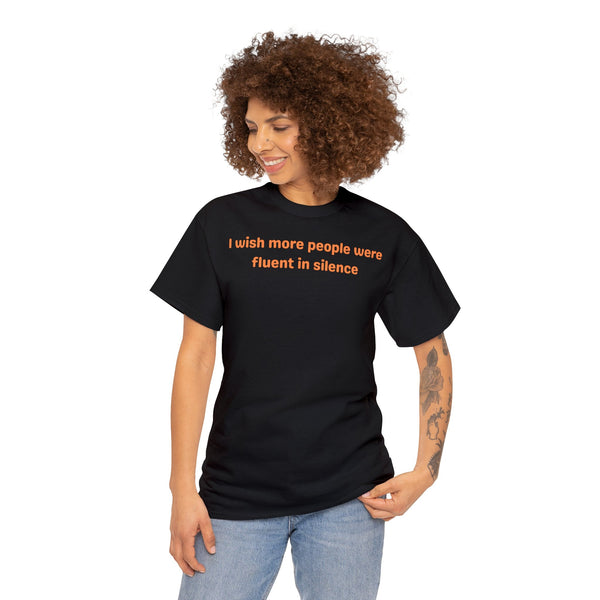 Fluent Silence Cotton Tee, funny Tee Shirt