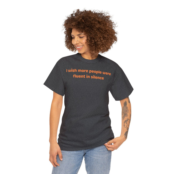 Fluent Silence Cotton Tee, funny Tee Shirt