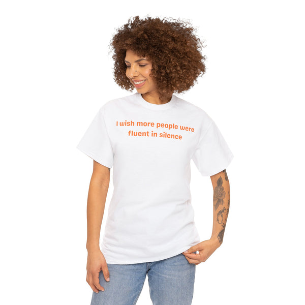 Fluent Silence Cotton Tee, funny Tee Shirt